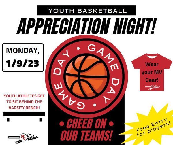 Youth Basketball Appreciation night! Monday, 1/9/23, Young athletes get to sit behind the varsity bench, cheer on our teams! Free entry for players! Wear your MV Gear!
